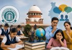 CBSE की 3-Language Policy पर सुप्रीम कोर्ट सख्त: केंद्र से जवाब तलब, जानें पूरा विवाद क्या है