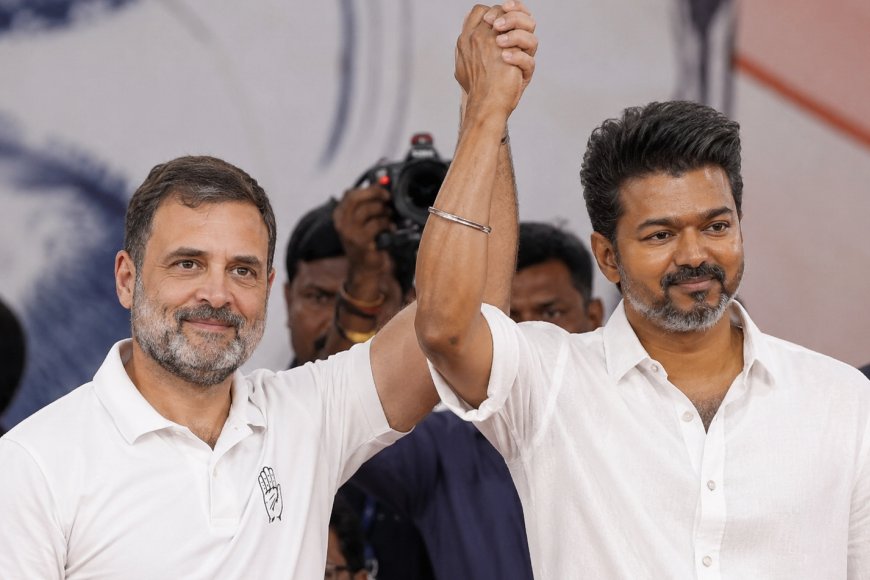 तमिलनाडु में राहुल गांधी का ‘हाथ’ विजय के साथ, कांग्रेस देगी तमिलगा वेत्री कझगम (TVK) को समर्थन