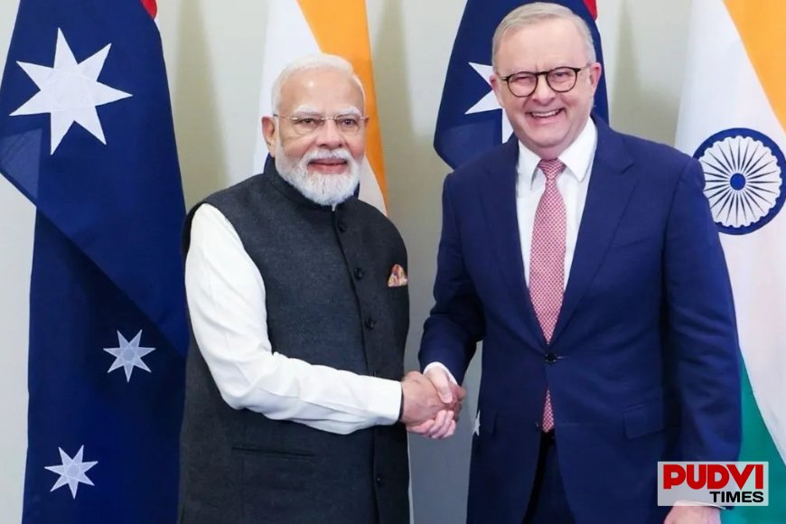 भारत-ऑस्ट्रेलिया की दोस्ती को नई उड़ान, मोदी-अल्बानीज ने रक्षा, ऊर्जा और निवेश पर किए बड़े फैसले